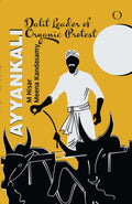 Ayyankali: Dalit Leader of Organic Protest book cover