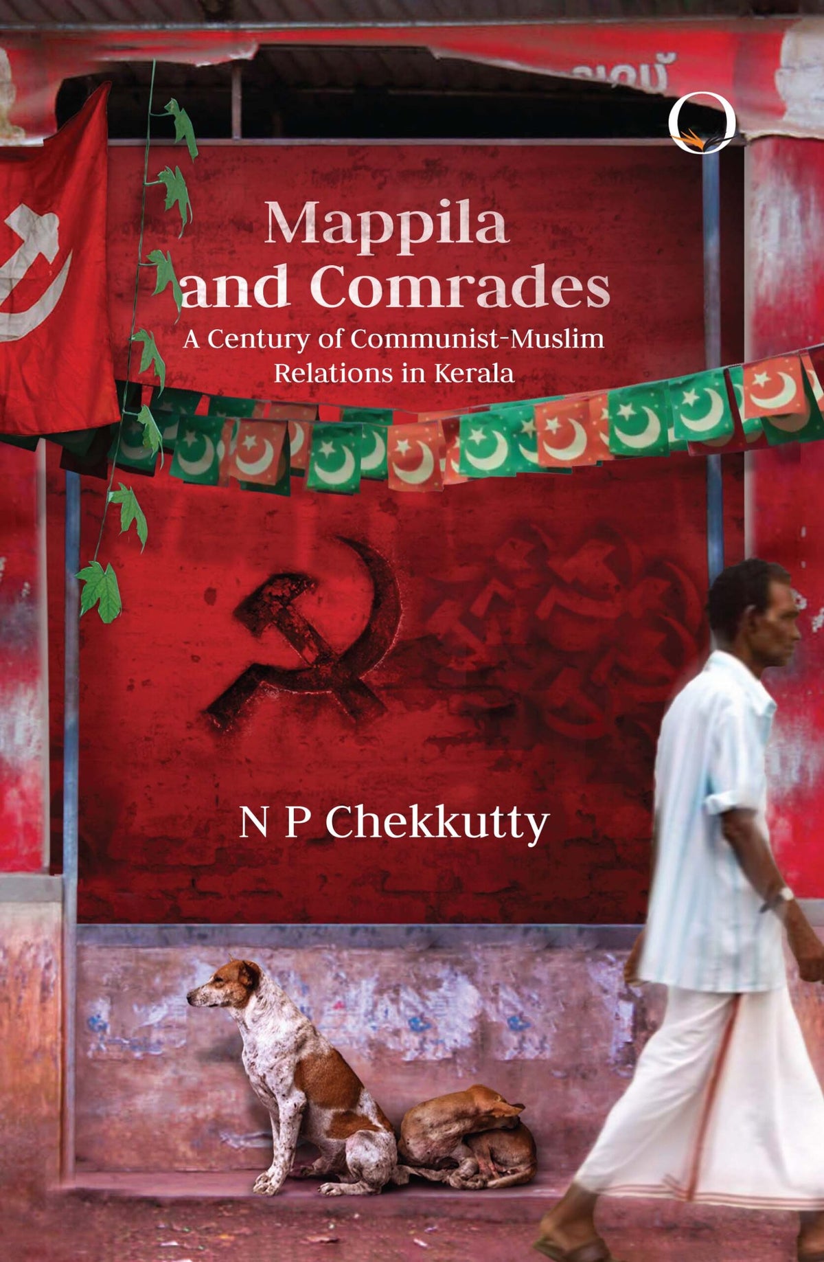 Mappila And Comrades: A Century of Communist-Muslim Relations in Kerala book cover